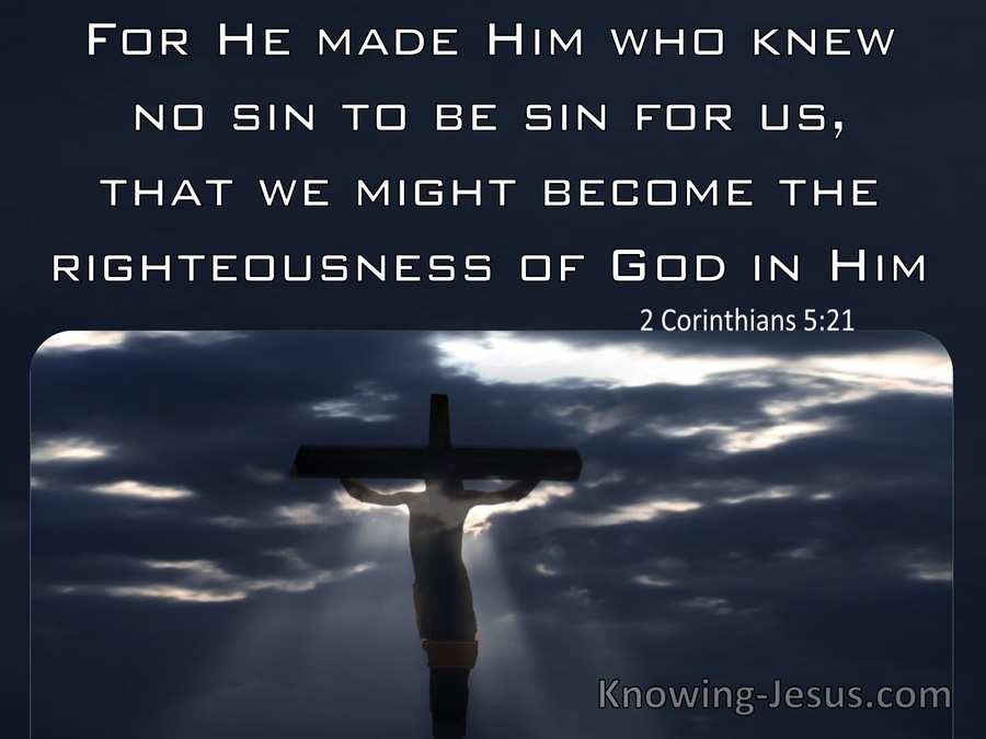 2 Corinthians 5:21 He Made Him Who Knew No Sin to Be Made Sin For Us (black)